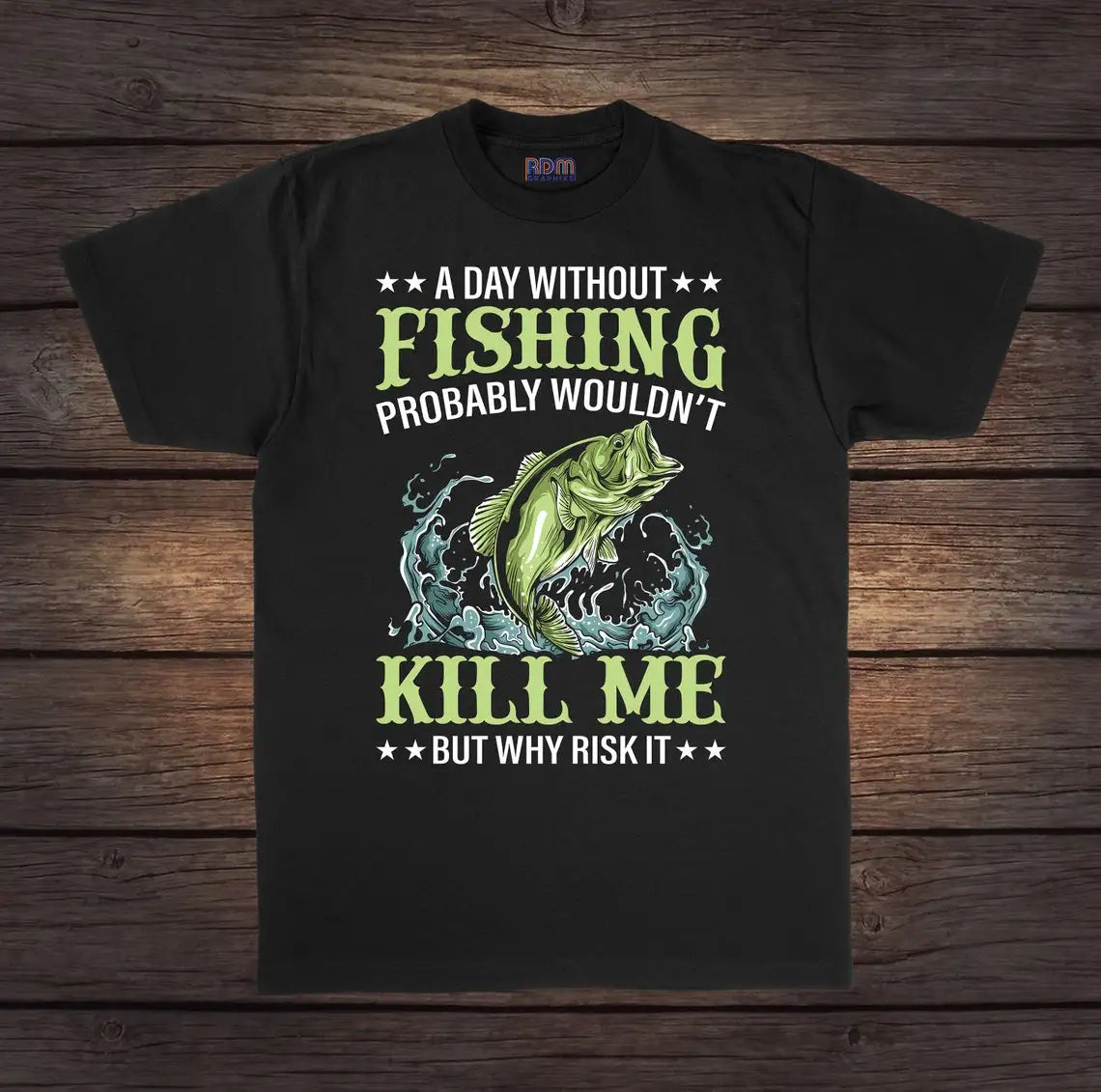 A Day Without Fishing Lunker Tee